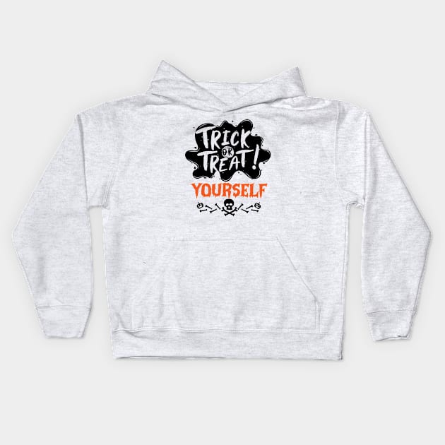 Trick or Treats Halloween Vibes Gift Idea for Family - Trick or Treat Yourself Kids Hoodie by KAVA-X